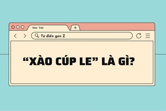 'Xào cúp le' là gì mà gây sốt mạng xã hội?