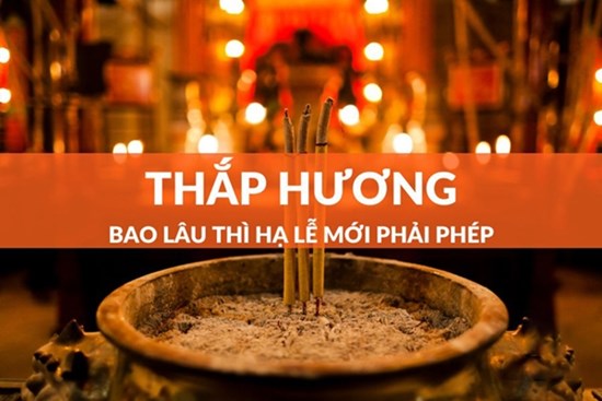 Sau khi thắp hương bao lâu thì hạ lễ?