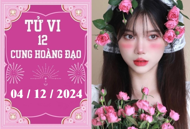 Tử vi 12 cung hoàng đạo ngày 04/12: Bạch Dương khó khăn, Thiên Bình chậm trễ-1