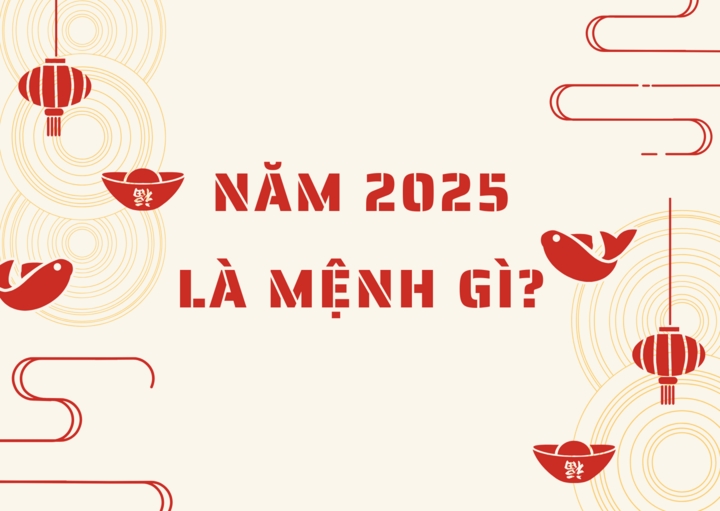 Năm 2025 mệnh gì?-1