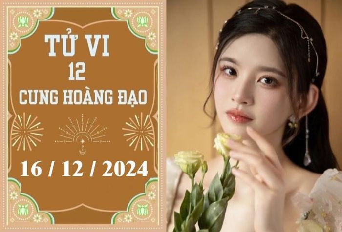 Tử vi 12 cung hoàng đạo ngày 16/12: Kim Ngưu may mắn, Thiên Bình khó khăn-1