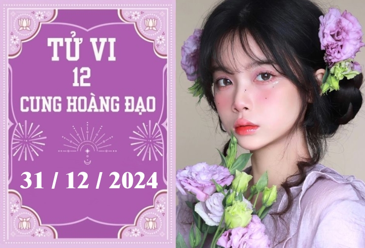 Tử vi 12 cung hoàng đạo ngày 31/12: Song Tử thuận lợi, Nhân Mã nóng vội-1