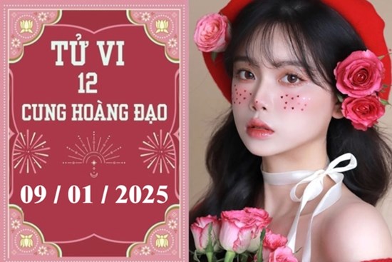 Tử vi 12 cung hoàng đạo ngày 09/01: Cự Giải khó khăn, Sư Tử thuận lợi