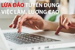 Chiêu bài việc nhẹ lương cao để bán người, TPHCM nhận 199 đơn đề nghị giải cứu-4