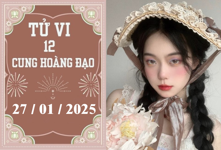 Tử vi 12 cung hoàng đạo ngày 27/1: Kim Ngưu phát triển, Bọ Cạp thuận lợi-1